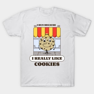 I run because I really like cookies T-Shirt